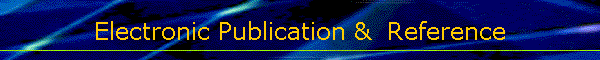 Electronic Publication &  Reference