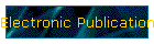 Electronic Publication &  Reference